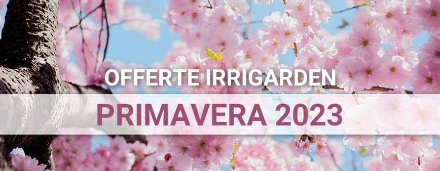 accessori irrigazione giardinaggio offerte primavera 2023