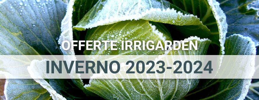 offerte irrigazione orto prato giardino inverno 2023/2024
